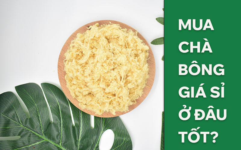 Chà bông giá sỉ ở đâu uy tín, chất lượng?